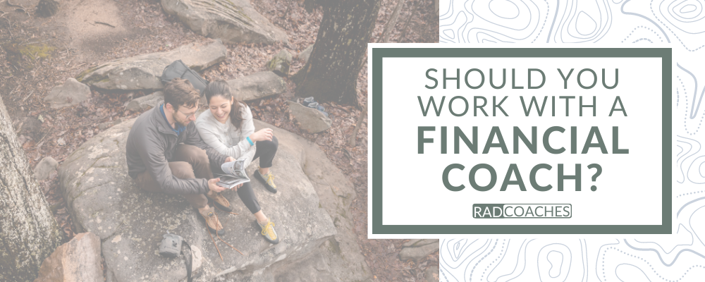 should you work with a financial coach?