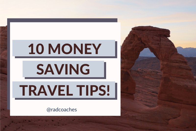 delicate arch in Utah - 10 money saving travel tips