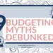 Budgeting Myths – Debunked