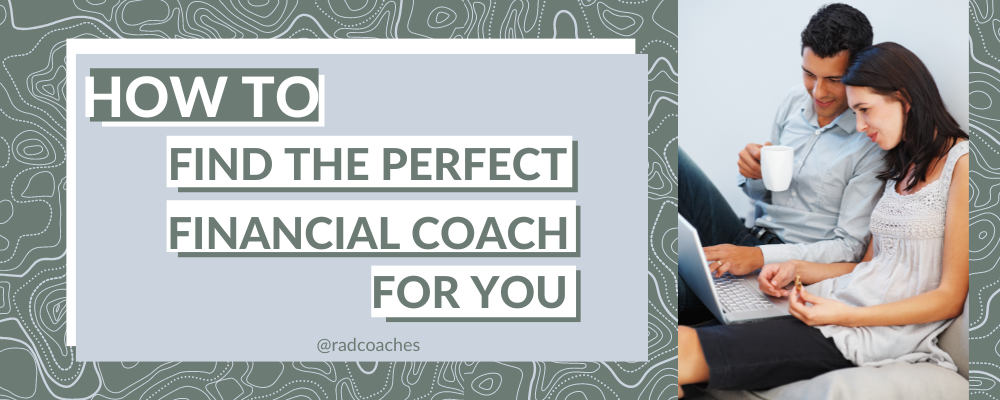 How to Find the Perfect Financial Coach for You to Work With