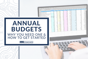 Annual Budgets – Why You Need One and How To Get Started