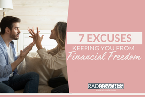 7 Excuses Keeping You From Reaching Financial Freedom